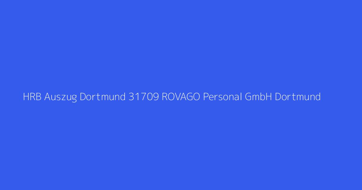HRB Auszug Dortmund 31709 ROVAGO Personal GmbH Dortmund